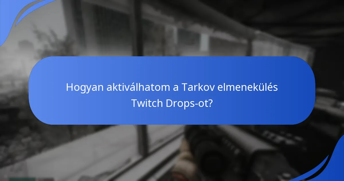 Mikor vannak a Tarkov elmenekülés Twitch Drops események ütemezve?