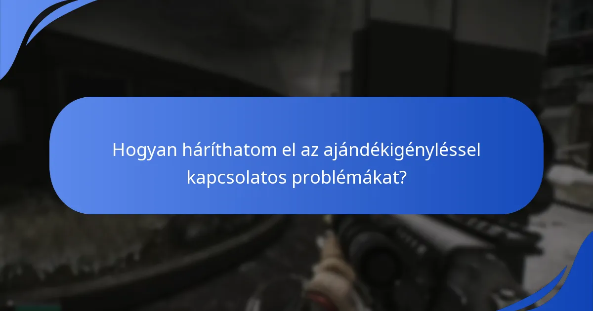 Mik a gyakori buktatók az ajándékok igénylésében?