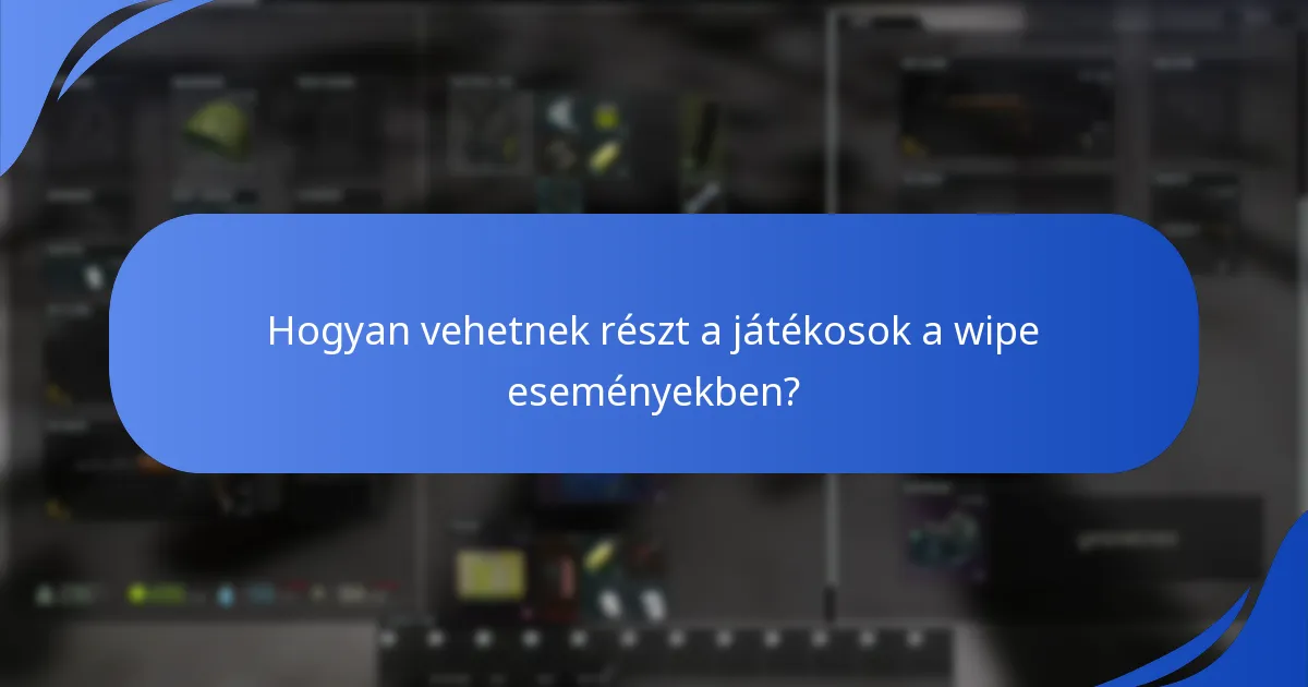 Milyen szezonális jutalmakat szerezhetnek a játékosok a wipe események alatt?