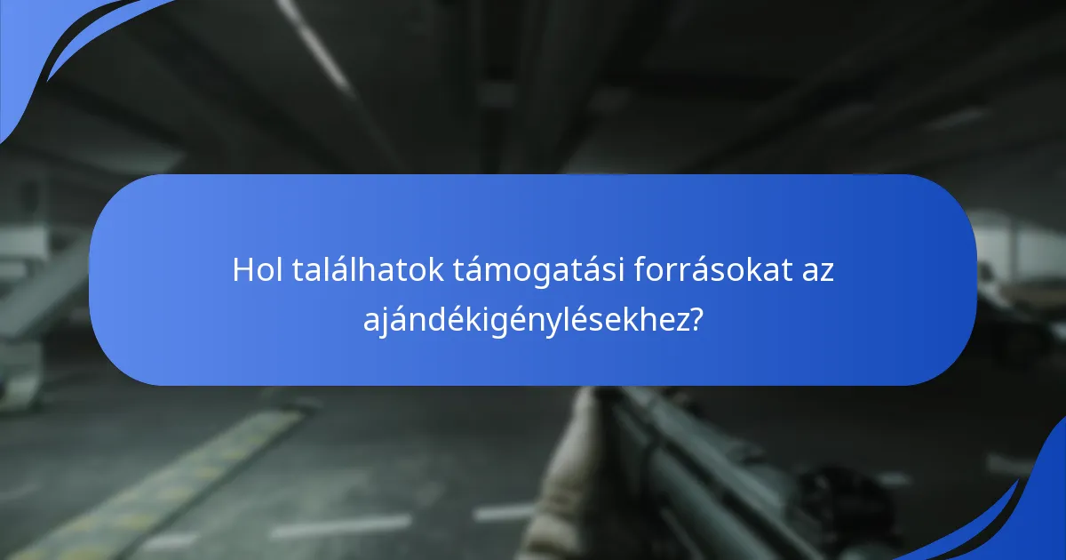 Hogyan háríthatom el az ajándékigényléssel kapcsolatos problémákat?