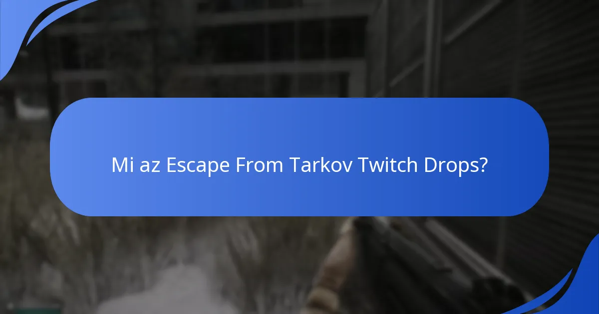 Hogyan lehet összekapcsolni a Twitch fiókodat az Escape From Tarkovval?
