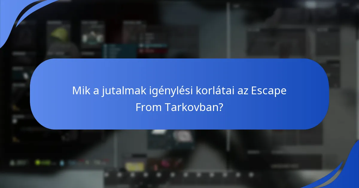 Hogyan maximalizálhatók az ajándékigénylések előnyei az Escape From Tarkovban?