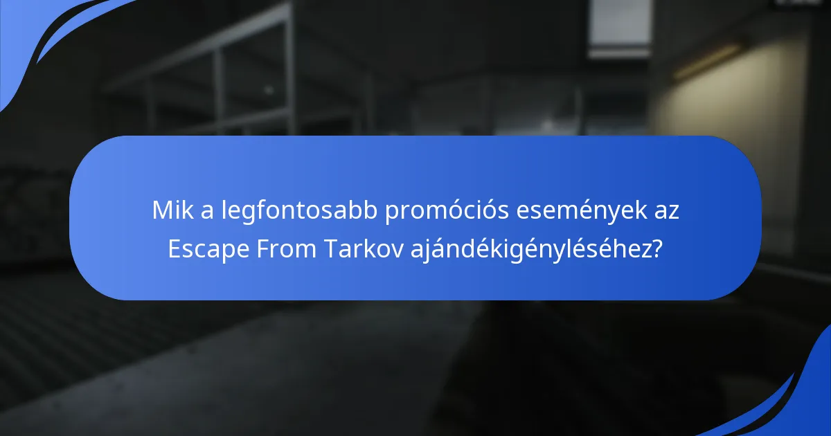 Mely platformok jogosultak az Escape From Tarkov ajándékigénylésére?