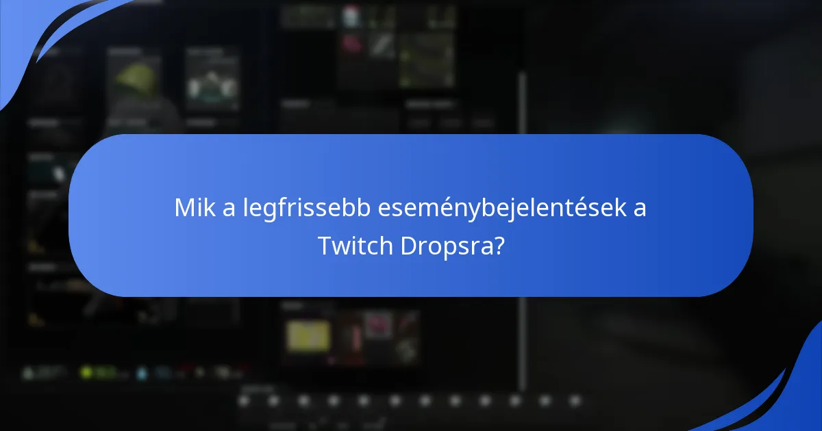 Mik a különbségek a korábbi Twitch Drops eseményekhez képest?