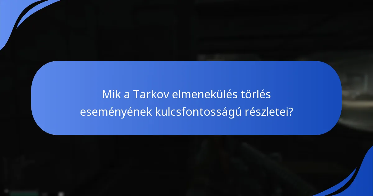 Hogyan lehet részt venni a Tarkov elmenekülés törlés eseményében?